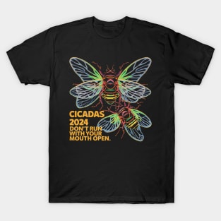 Don't Run With Your Mouth Open Brood XIII Funny Cicadas 2024 T-Shirt